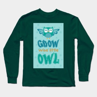 Grow wise little owl Long Sleeve T-Shirt